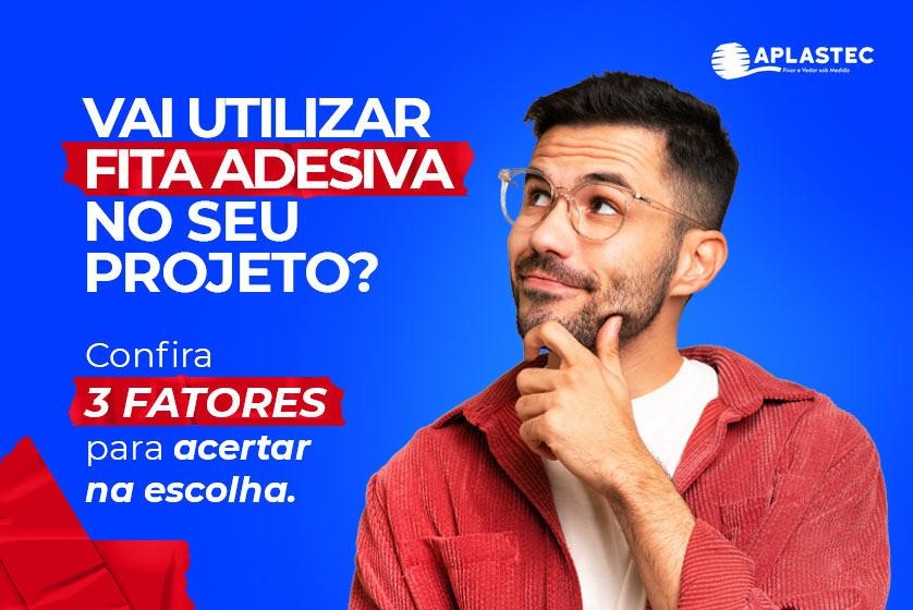 VAI USAR FITAS ADESIVAS? CONFIRA 3 FATORES PARA ACERTAR NA ESCOLHA