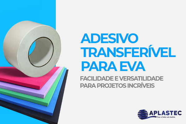 Adesivo Transferível para EVA: Facilidade e Versatilidade para Projetos Incríveis