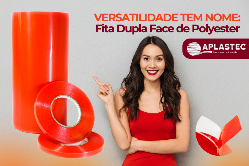 VERSATILIDADE TEM NOME: FITA DUPLA FACE DE POLIÉSTER APLASTEC