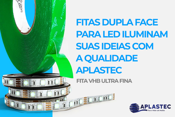 Fitas dupla Face para Led iluminam sua ideais com a qualidade Aplastec.