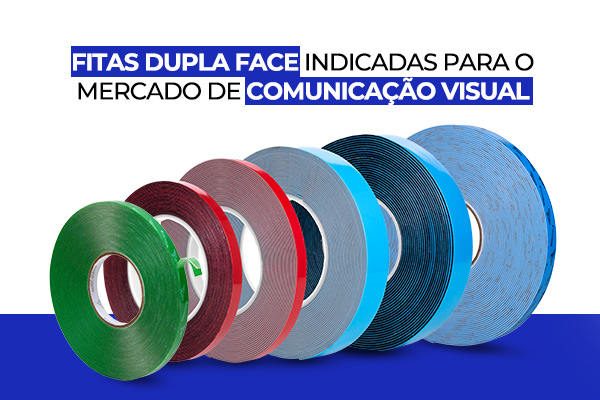 Fitas dupla face indicadas para o mercado de comunicação visual