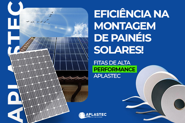 Maximizando a Eficiência na Montagem de Painéis Solares com as Fitas Aplastec