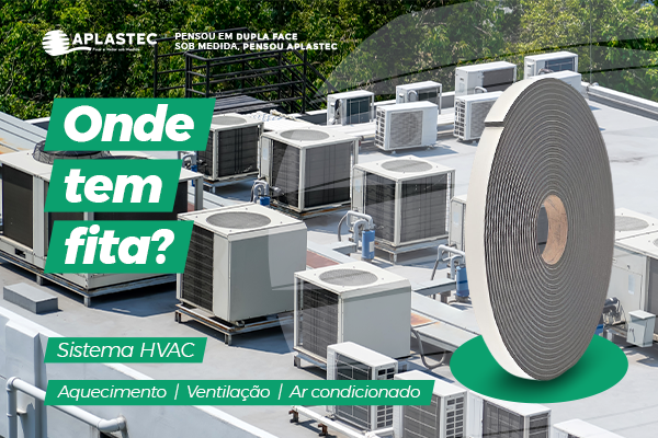 SOLUÇÕES SOB MEDIDA APLASTEC PARA LINHA HVAC – AQUECIMENTO, VENTILAÇÃO E AR CONDICIONADO