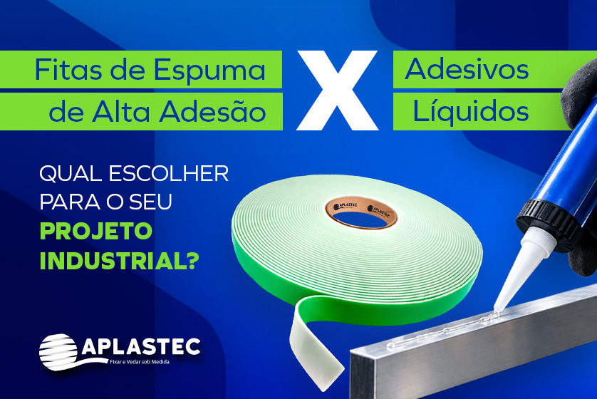 Fitas de Espuma de Alta Adesão vs. Adesivos Líquidos: Qual Escolher para o Seu Projeto Industrial?
